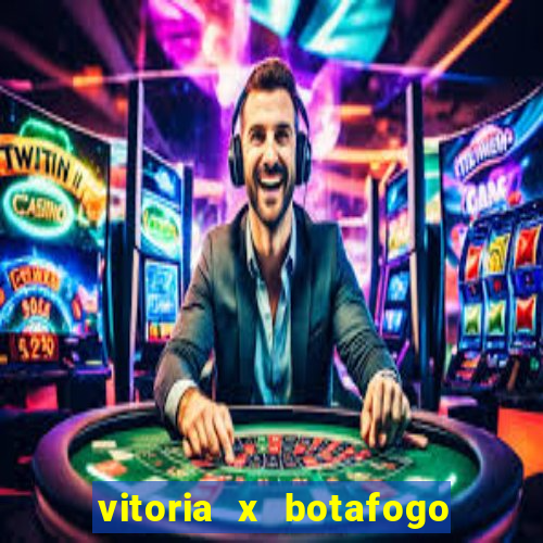 vitoria x botafogo sp futemax